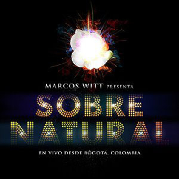 Resultado de imagen de Sobrenatural (álbum de Marcos Witt)