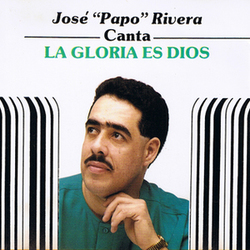 La Gloria es Dios - Jose Papo Rivera