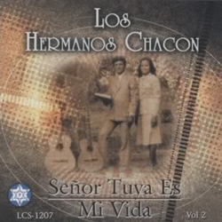 Señor Tuya Es Mi Vida (Vol.2) - Los Hermanos Chacon