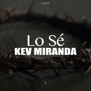 Lo Sé (Sencillo) - Kev Miranda
