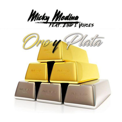 Oro y Plata (feat. Eliud L voices) (single) - Micky Medina