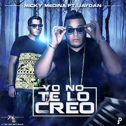 Yo No Te Lo Creo (feat. Jaydan) - Micky Medina