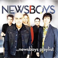 My Newsboys Playlist - NewsBoys