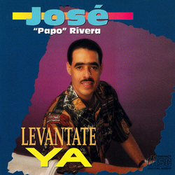 Levantate Ya - Jose Papo Rivera