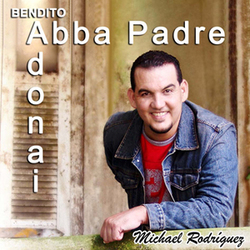 Bendito Abba Padre Adonai (Ed. Especial) - Michael Rodriguez