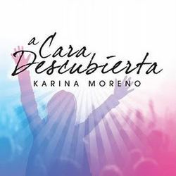 A Cara Descubierta - Karina Moreno
