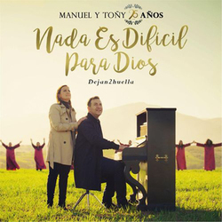 Nada Es Difícil Para Dios (25 Años) [Dejan2huella] - Manuel y Toñi