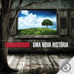 Uma Nova História - Fernandinho