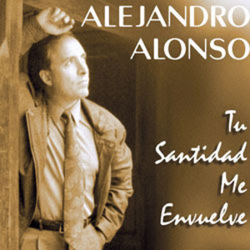 Alejandro Alonso - Tu Santidad Me Envuelve