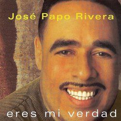Eres Mi Verdad - Jose Papo Rivera