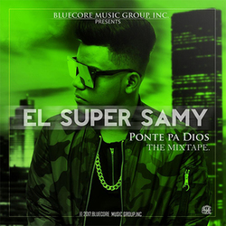 Ponte Pa Dios, The Mixtape - El Super Samy