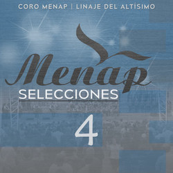 Menap Selecciones 4 (ft. Linaje del Altísimo) - Ministerio Evangelistico de Nuevas de Amor y Paz (Menap)