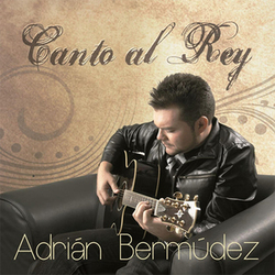 Canto al Rey - Adrian Bermudez