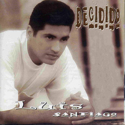 Luis Santiago - Decidido