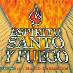 Espiritu Santo y Fuego - Marco Barrientos