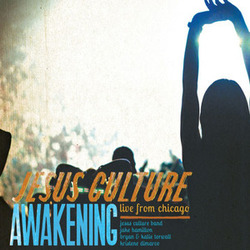 Awakening - Live From Chicago - Jesus Culture