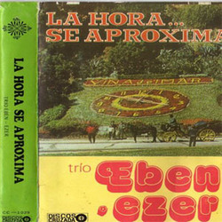 Trio Eben Ezer -  La Hora se Aproxima