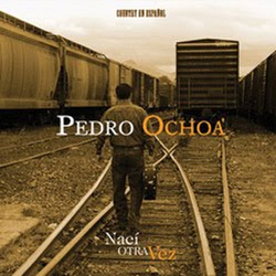 Naci Otra Vez - Pedro Ochoa