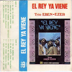 Trio Eben Ezer - El Rey Ya Viene