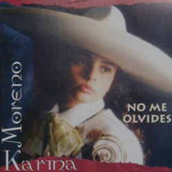 No Me Olvides - Karina Moreno