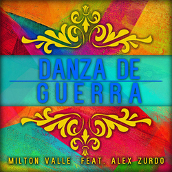 Danza de Guerra (Feat.Alex Zurdo) (Single) - Milton Valle