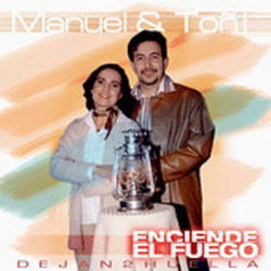 Enciende el Fuego - Manuel y Toñi