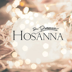 Su Presencia - Hosanna [Nació El Salvador] (Single)
