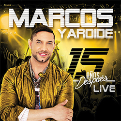 15 Años Después Live - Marcos Yaroide