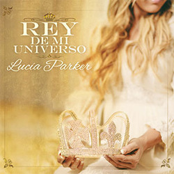Rey de mi Universo - Lucia Parker