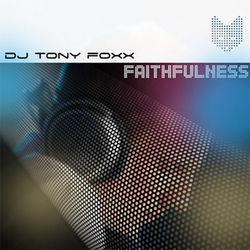 Faithfulness - Dj Tony Foxx