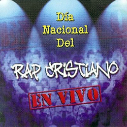 Día Nacional Del Rap Cristiano (Grabado En Vivo Desde Puerto Rico) - Varios Cantantes