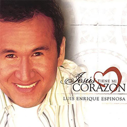 Jesus Tiene Mi Corazon - Luis Enrique Espinosa