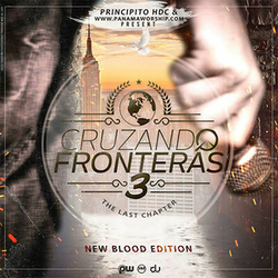 Cruzando Fronteras 3, The Last Chapter (NewBlood Edition) - Principito HDC