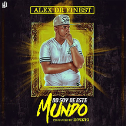 No Soy De Este Mundo (Single) - Alex Dr Finest