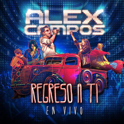 Alex Campos - Regreso a Ti (En Vivo)