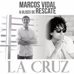La Cruz (ft. Ulises de Rescate) (Single) - Marcos Vidal