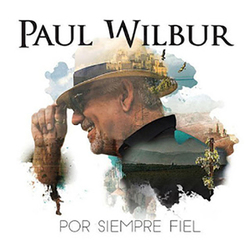 Por Siempre Fiel - Paul Wilbur