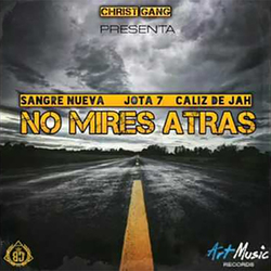 No mires atrás feat. Sangre Nueva, Jota 7 & Caliz Jah (Single) - Christ Gang