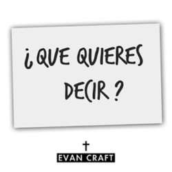 ¿Que Quieres Decir - Evan Craft