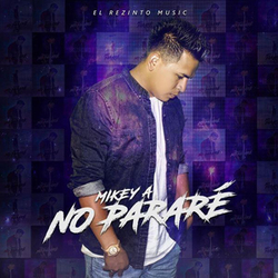 No Pararé (Single) - Mikey A