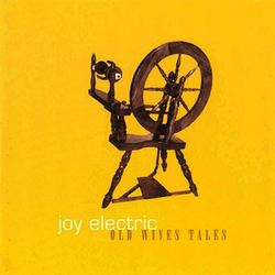 Old Wives Tales - Joy Electric