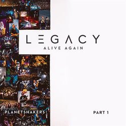 Legacy, Pt. 1 Alive Again EP - Planetshakers