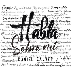 Habla Sobre Mí - Daniel Calveti