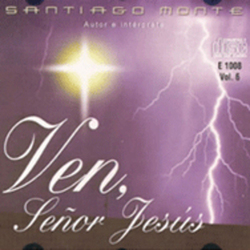 Ven, Señor Jesús (Volumen 06) - Santiago Monte