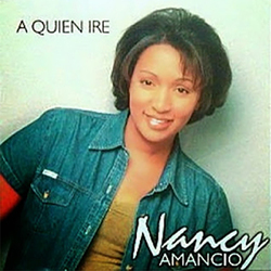 A quien Ire - Nancy Amancio