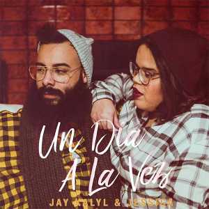 Un Día A La Vez (Jay Kalyl & Jessica) (Single)  - Jay Kalyl