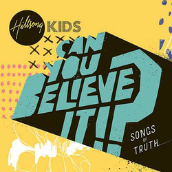 Can You Believe it - Hillsong Kids