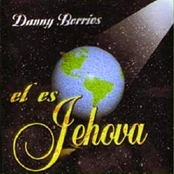 El es Jehova - Danny Berrios