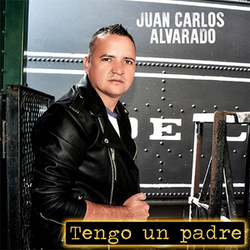 Juan Carlos Alvarado - Tengo un padre