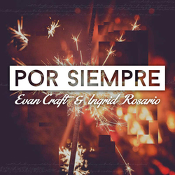 Por Siempre Feat. Ingrid Rosario (Single) - Evan Craft